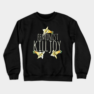Feminist Killjoy Crewneck Sweatshirt